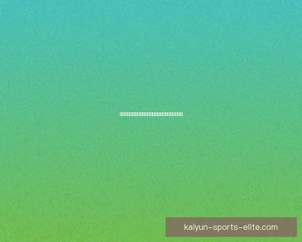 开云体育实时足球比分直播精彩赛事即时更新与赛况分析